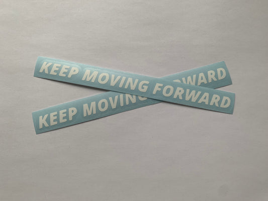 Keep Moving Forward - Sticker