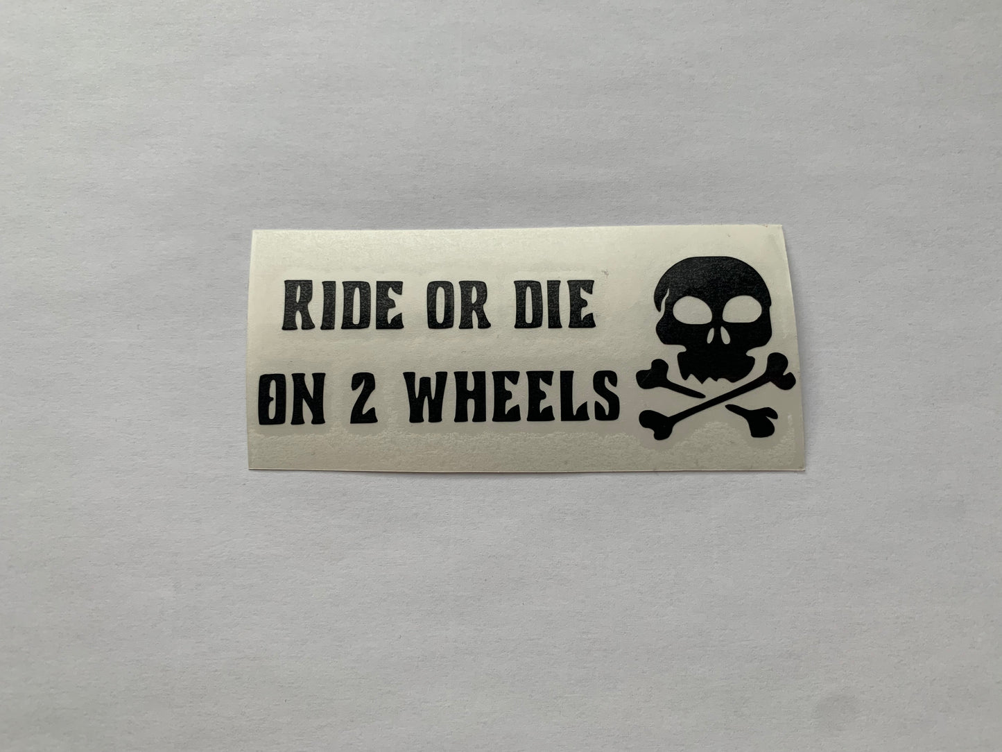 Ride or Die on 2 Wheels - Sticker