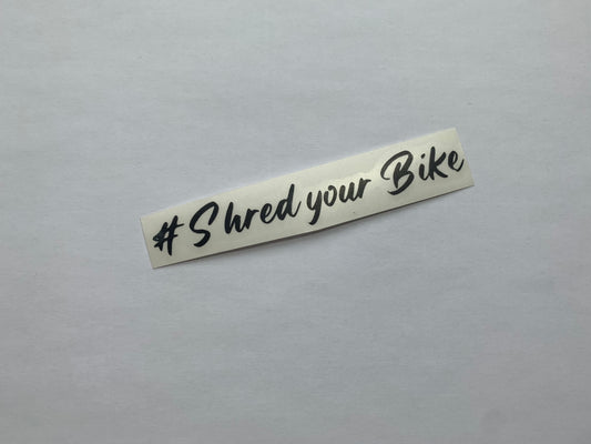 #Shred your Bike - Sticker