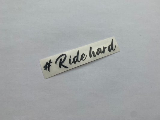 #Ride hard - Sticker